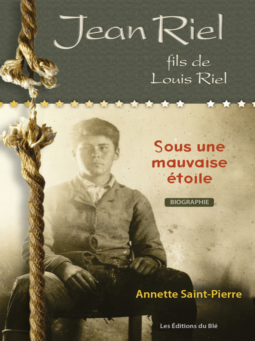 Title details for Jean Riel, fils de Louis Riel by Annette Saint-Pierre - Available